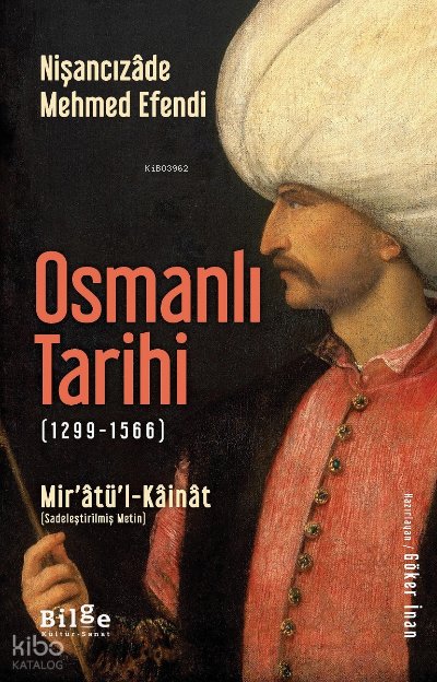 Nişancızâde Mehmed Efendi Osmanlı Tarihi (1299-1566) Mir’âtü’l-Kâinât