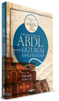 Şebinkarahisarlı Abdi'nin Erzurum Lehçesi Lügatı