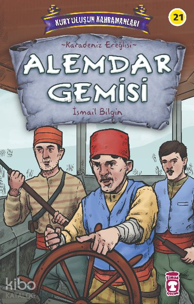 Alemdar Gemisi - Kurtuluşun Kahramanları 3 - İsmail Bilgin