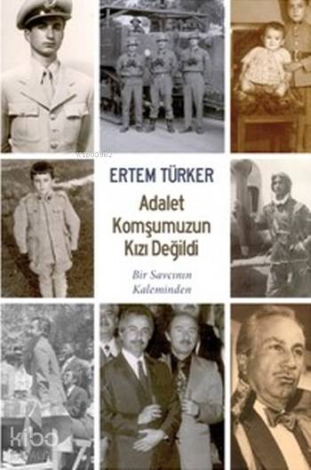 Adalet Komşumuzun Kızı Değildi - Ertem Türker