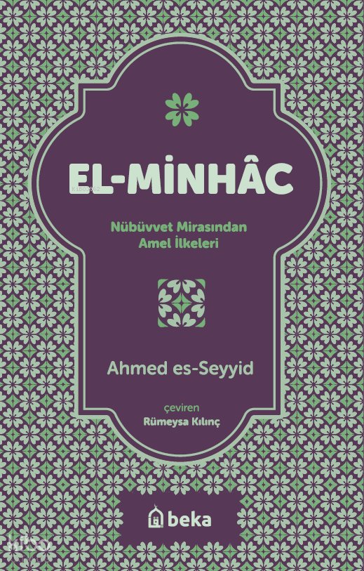 El-Minhac - Nübüvvet Mirasından Amel İlkeleri - Ahmed Es Seyyid