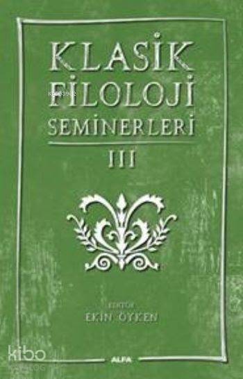Klasik Filoloji Seminerleri III - Kolektif