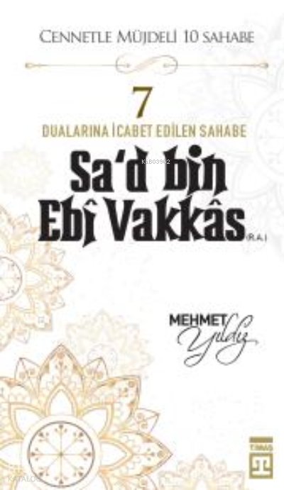 Sad Bin Ebi Vakkas (R.A.) - Mehmet Yıldız