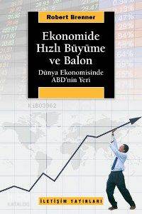 Ekonomide Hızlı Büyüme ve Balon - Robert Brenner