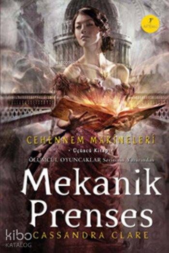 Mekanik Prenses (Ciltli) - Cassandra Clare
