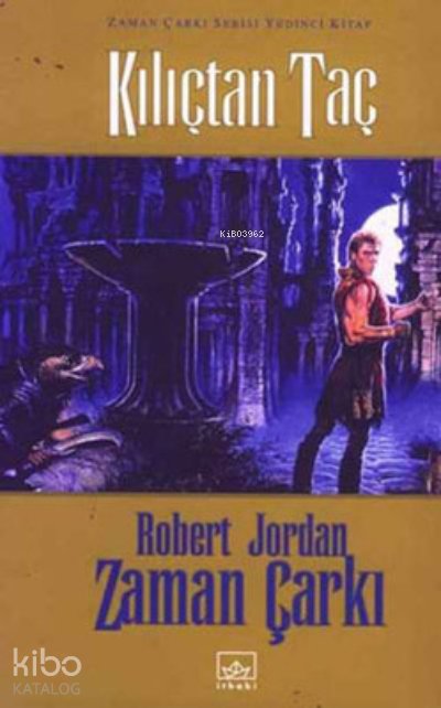 Zaman Çarkı 7. Cilt: Kılıçtan Taç - Robert Jordan