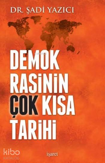 Demokrasinin Çok Kısa Tarihi - Şadi Yazıcı