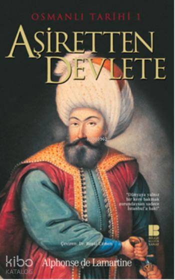 Aşiretten Devlete - Osmanlı Tarihi I - Alphonse de Lamartine