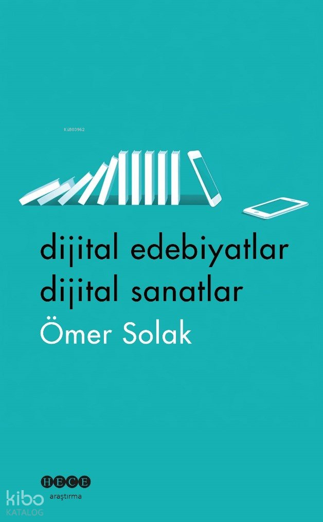 Dijital Edebiyatlar Dijital Sanatlar - Ömer Solak