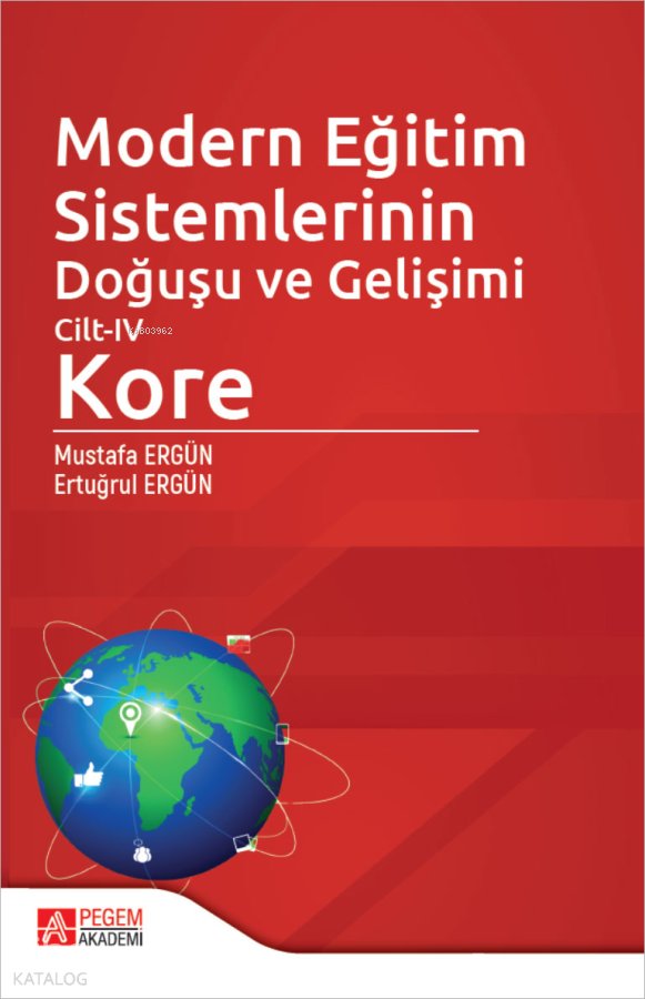 Modern Eğitim Sistemlerinin Doğuşu ve Gelişimi Cilt-IV Kore - Mustafa Ergün