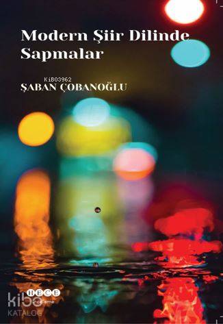 Modern Şiir Dilinde Sapmalar - Şaban Çobanoğlu