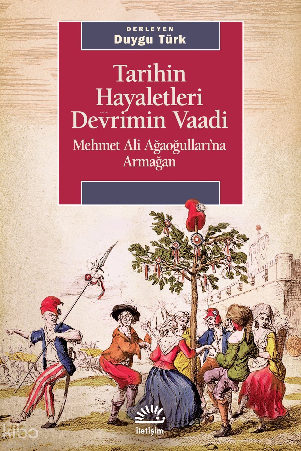 Tarihin Hayaletleri Devrimin Vaadi