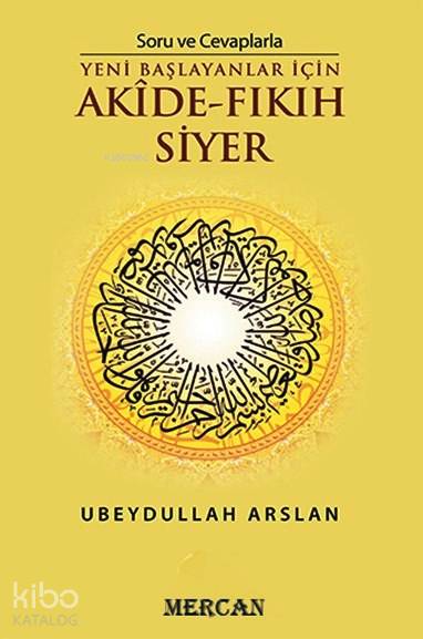 Soru ve Cevaplarla Akide Fıkıh Siyer - Ubeydullah Arslan
