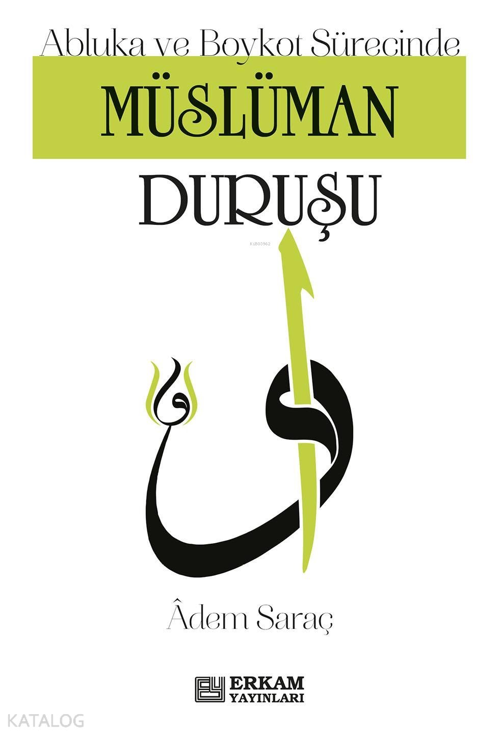 Müslüman Duruşu - Adem Saraç
