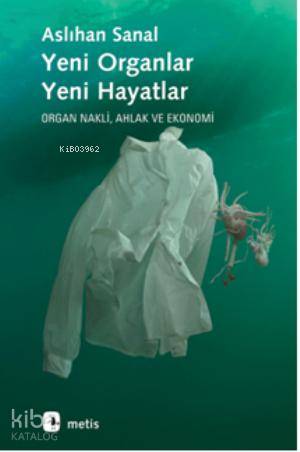 Yeni Organlar Yeni Hayatlar