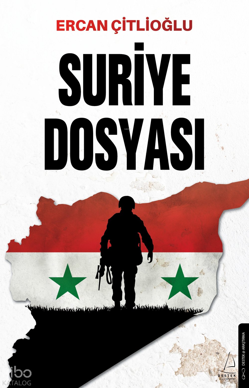 Suriye Dosyası - Ercan Çitlioğlu