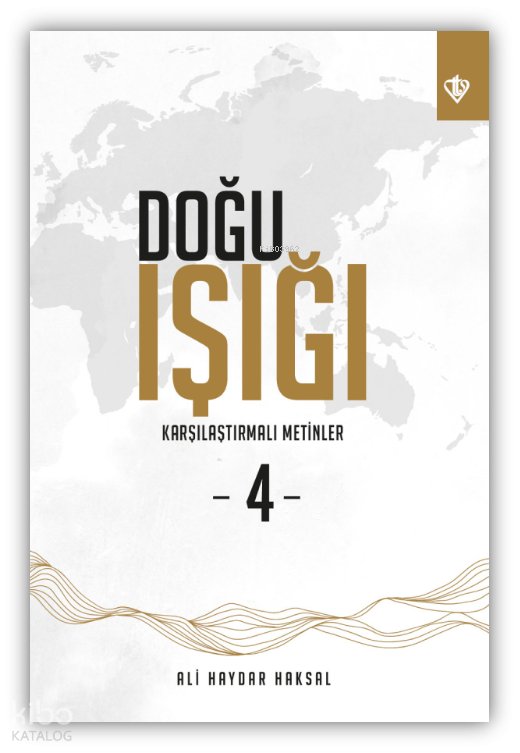 Doğu Işığı 4 Karşılaştırmalı Metinler - Ali Haydar Haksal