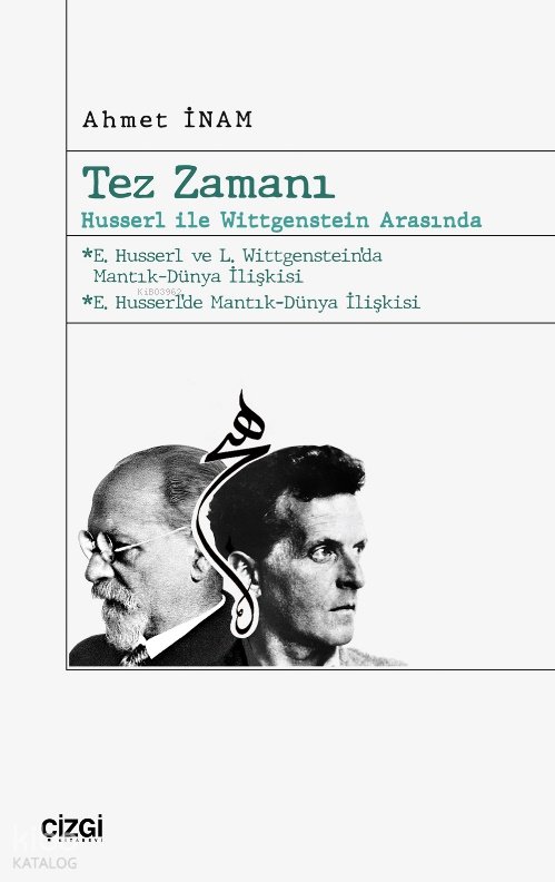 Tez Zamanı – Husserl ile Wittgenstein Arasında - Ahmet İnam