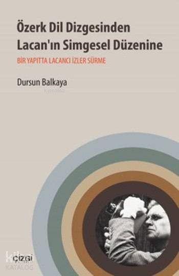 Özerk Dil Dizgesinden Lacan'ın Simgesel Düzenine