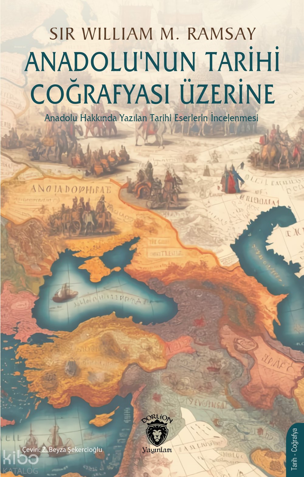 Anadolu’nun Tarihi Coğrafyası Üzerine - Sir William Mitchell Ramsay
