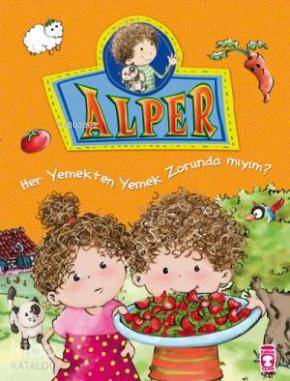 Alper - Her Yemekten Yemek Zorunda mıyım? - Nurşen Şirin