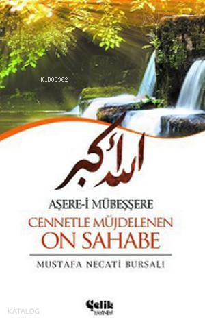Aşere-i Mübeşşere Cennetle Müjdelenen On Sahabe - Mustafa Necati Bursalı