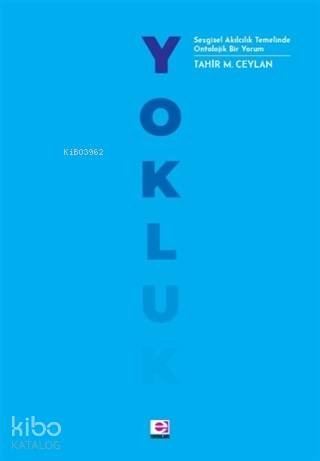 Yokluk - Sezgisel Akılcılık Temelinde Ontolojik Bir Yorum