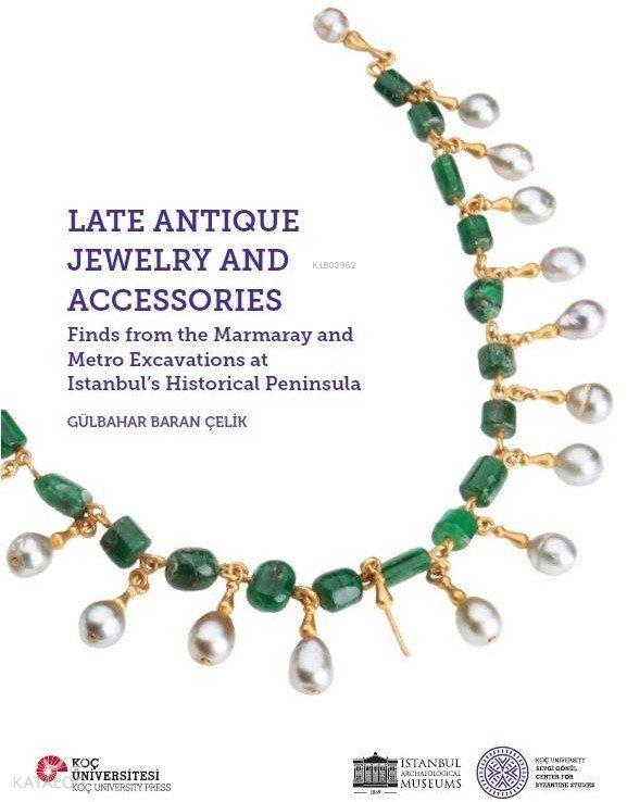 Late Antique Jewelry and Accessories - Gülbahar Baran Çelik