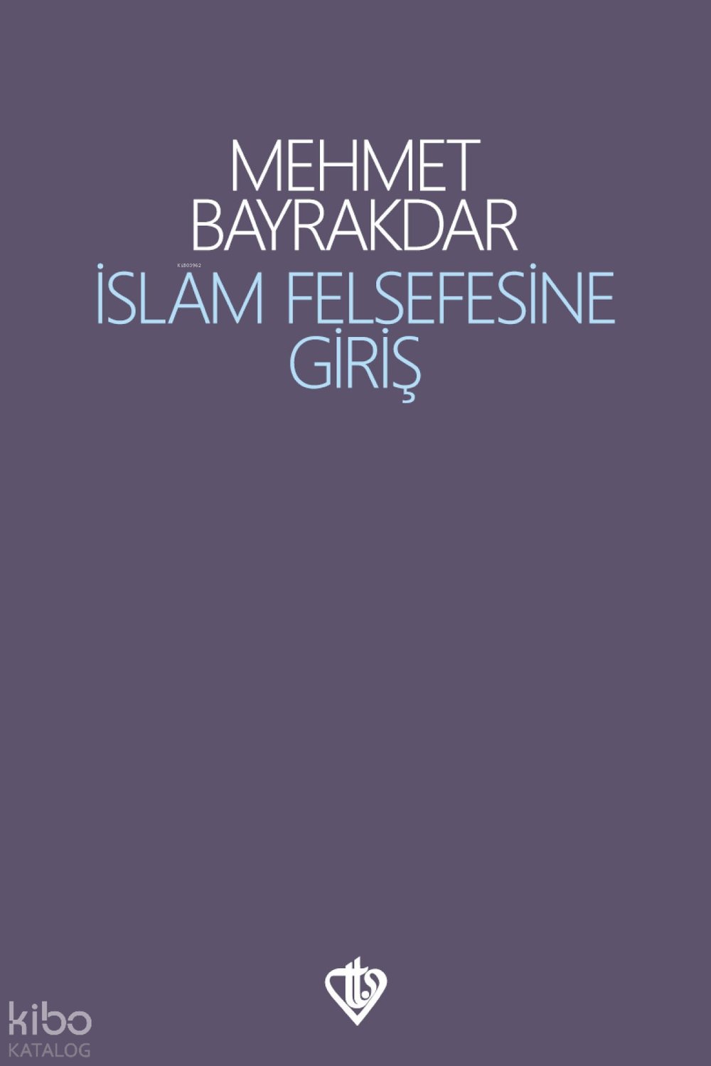 İslam Felsefesine Giriş - Mehmet Bayrakdar