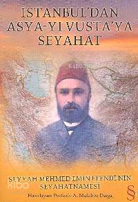 İstanbul´dan Asya-yı Vusta´ya Seyahat - A. Muhibbe Darga