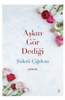 Aşkın Gör Dediği - Şükrü Çiğdem