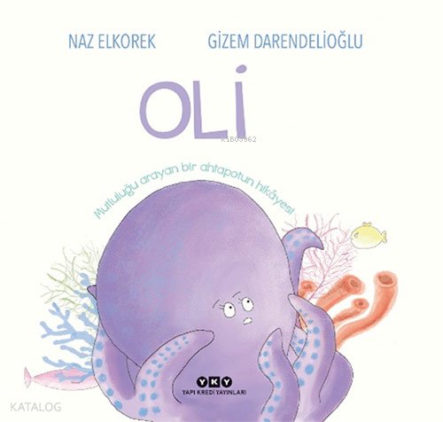 Oli – Mutluluğu Arayan Bir Ahtapotun Hikâyesi