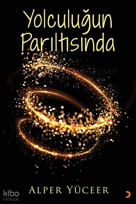 Yolculuğun Parıltısında - Alper Yüceer