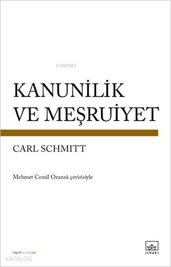 Kanunilik ve Meşruiyet - Carl Schmitt
