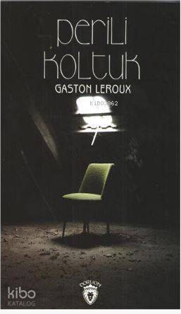 Perili Koltuk - Gaston Leroux