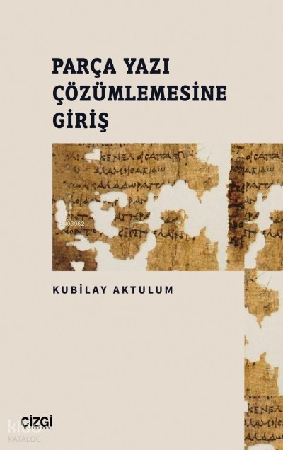 Parça Yazı Çözümlemesine Giriş - Kubilay Aktulum