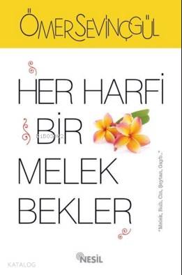 Her Harfi Bir Melek Bekler - Ömer Sevinçgül