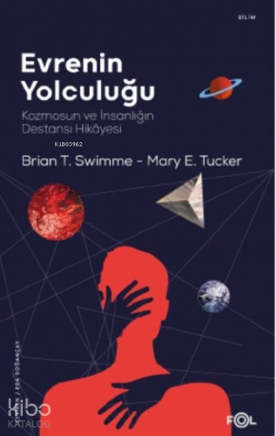 Evrenin Yolculuğu –Kozmosun ve İnsanlığın Destansı Hikâyesi