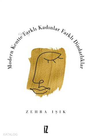 Modern Kentte Farklı Kadınlar Farklı Dindarlıklar
