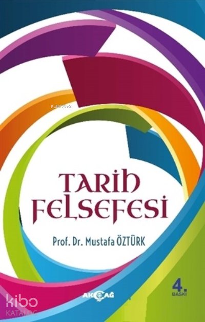 Tarih Felsefesi - Mustafa Öztürk