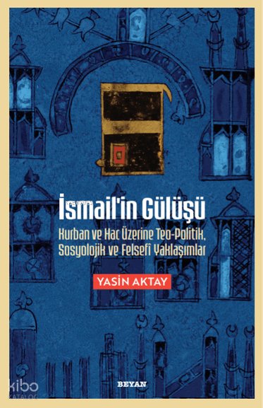İsmail'in Gülüşü - Yasin Aktay