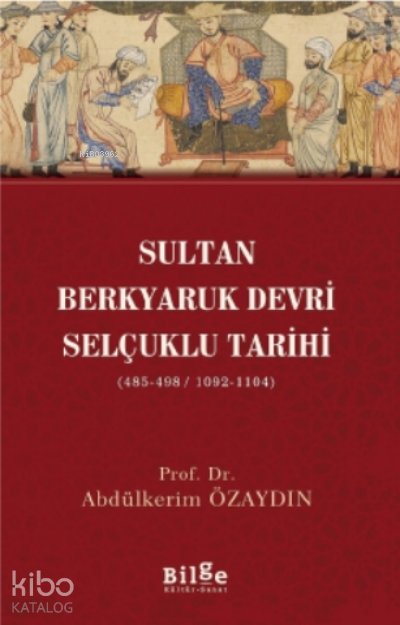Sultan Berkyaruk Devri Selçuklu Tarihi