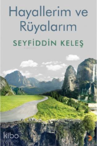 Hayallerim ve Rüyalarım - Seyfiddin Keleş