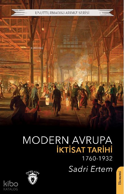 Modern Avrupa İktisat Tarihi (1760-1932) - Sadri Ertem