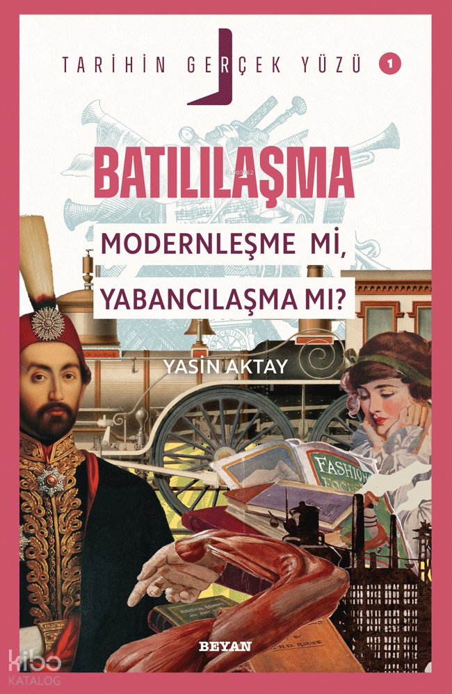 Batılılaşma - Yasin Aktay