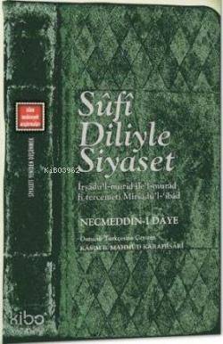 Sufi Diliyle Siyaset - Necmeddin-i Daye