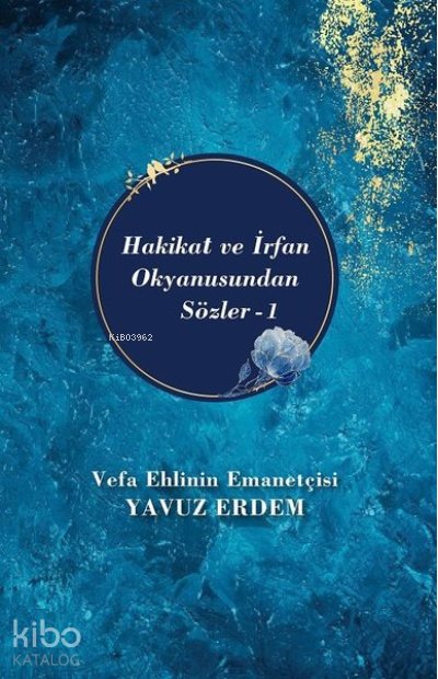 Hakikat ve İrfan Okyanusundan Sözler 1