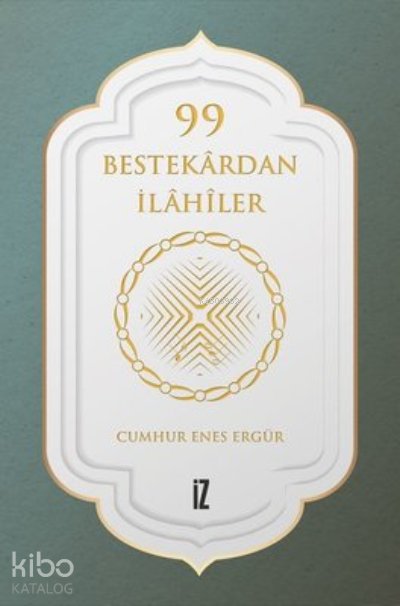 99 Bestekardan İlahiler - Cumhur Enes Ergür