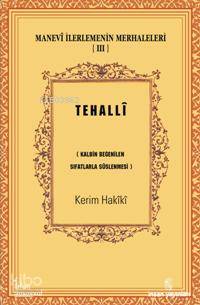 Manevî İlerlemenin Merhaleleri 3 - Tehallî - Kerim Hakîkî