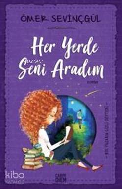 Her Yerde Seni Aradım - Ömer Sevinçgül